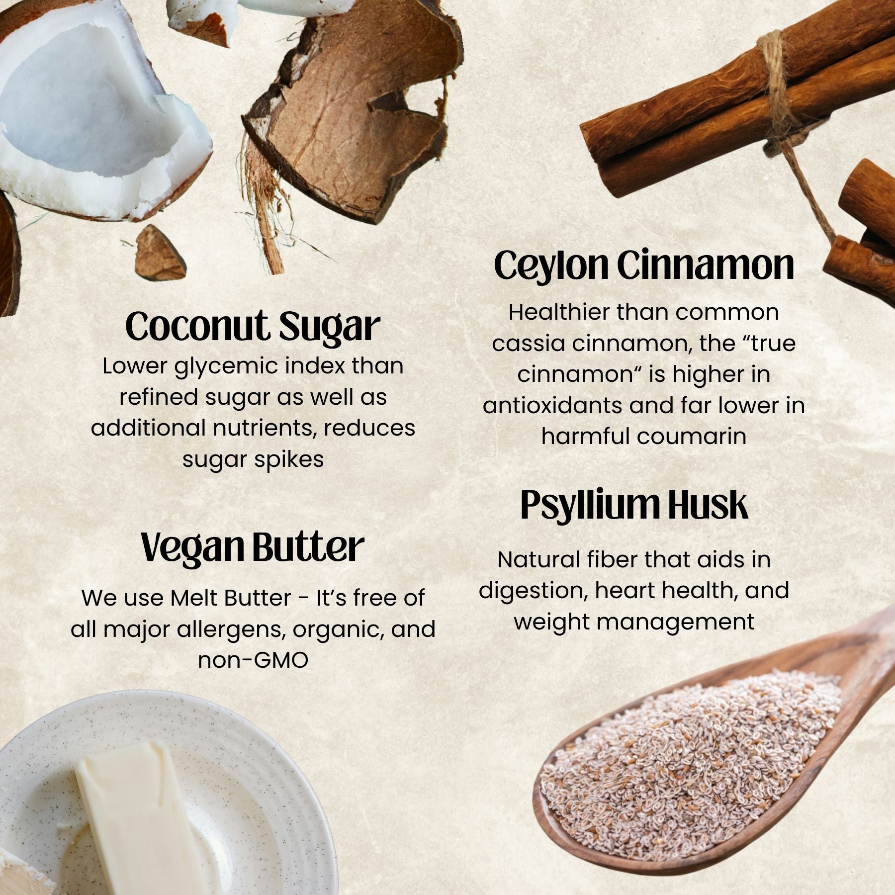 Ingredients including coconut sugar, Ceylon cinnamon, vegan butter, and psyllium husk with descriptive text on a beige background.